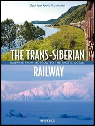 The Trans-Siberian Railway : Railways from Moscow to the Pacific Ocean ISBN 9783765817373