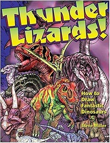 Thunder Lizards!: How to Draw Fantastic Dinosaurs ISBN 9780823016631
