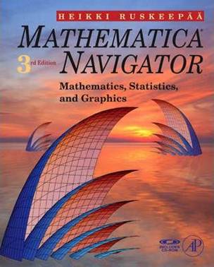 Mathematica Navigator : Mathematics, Statistics and Graphics ,3ed ISBN 9780123741646