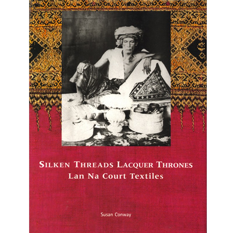 Riverbooks หนังสือประวัติศาสตร์ : Silken Threads Lacquer Thrones