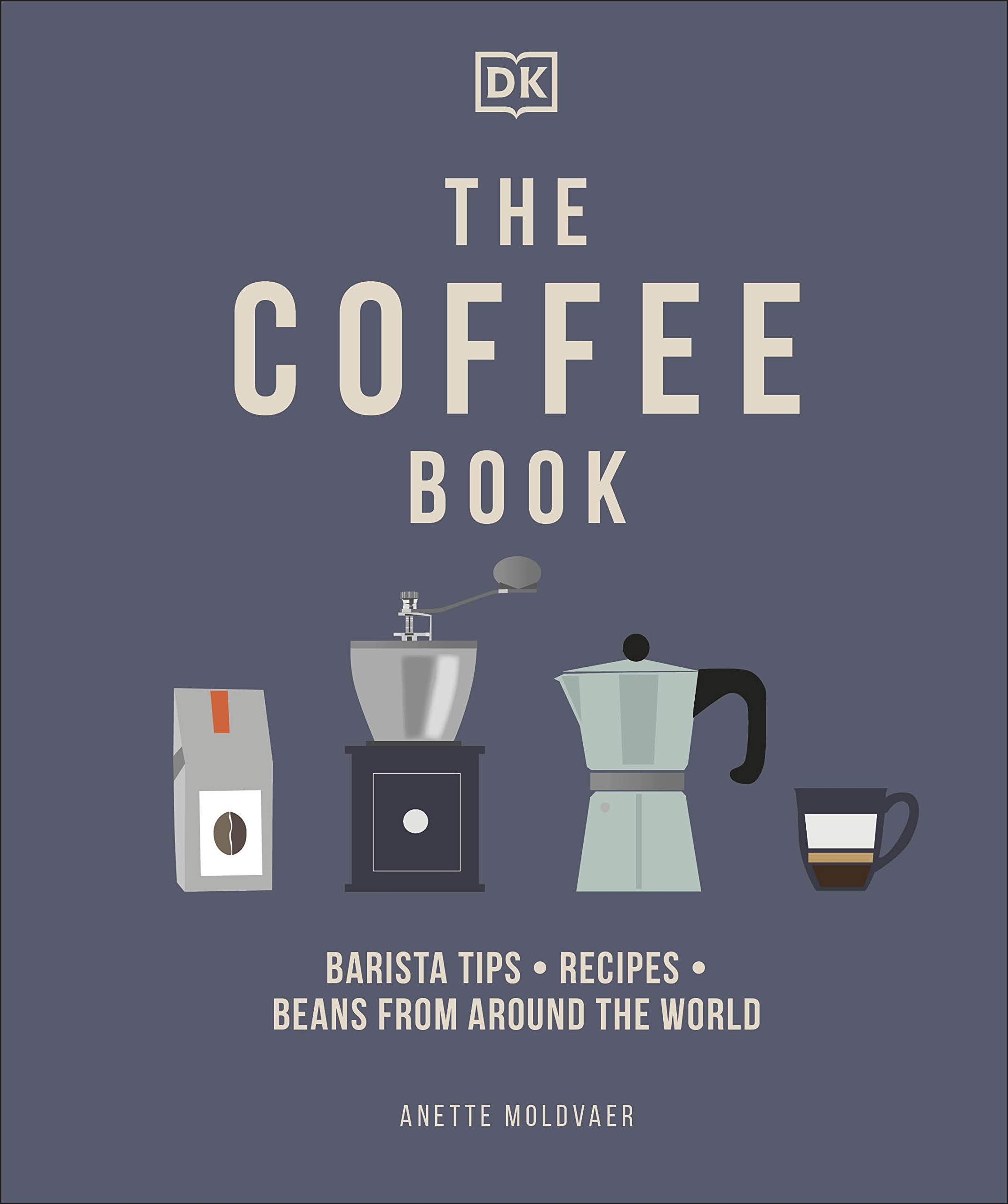 COFFEE BOOK, THE: BARISTA TIPS * RECIPES * BEANS FROM AROUND THE WORLD