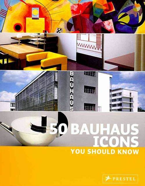 50 Bauhaus Icons You Should Know ISBN 9783791341965