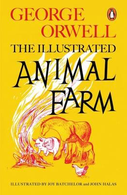 ANIMAL FARM: THE ILLUSTRATED EDITION