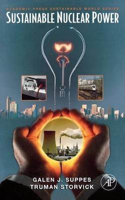 Sustainable Nuclear Power : A volume in Sustainable World ISBN 9780123706027
