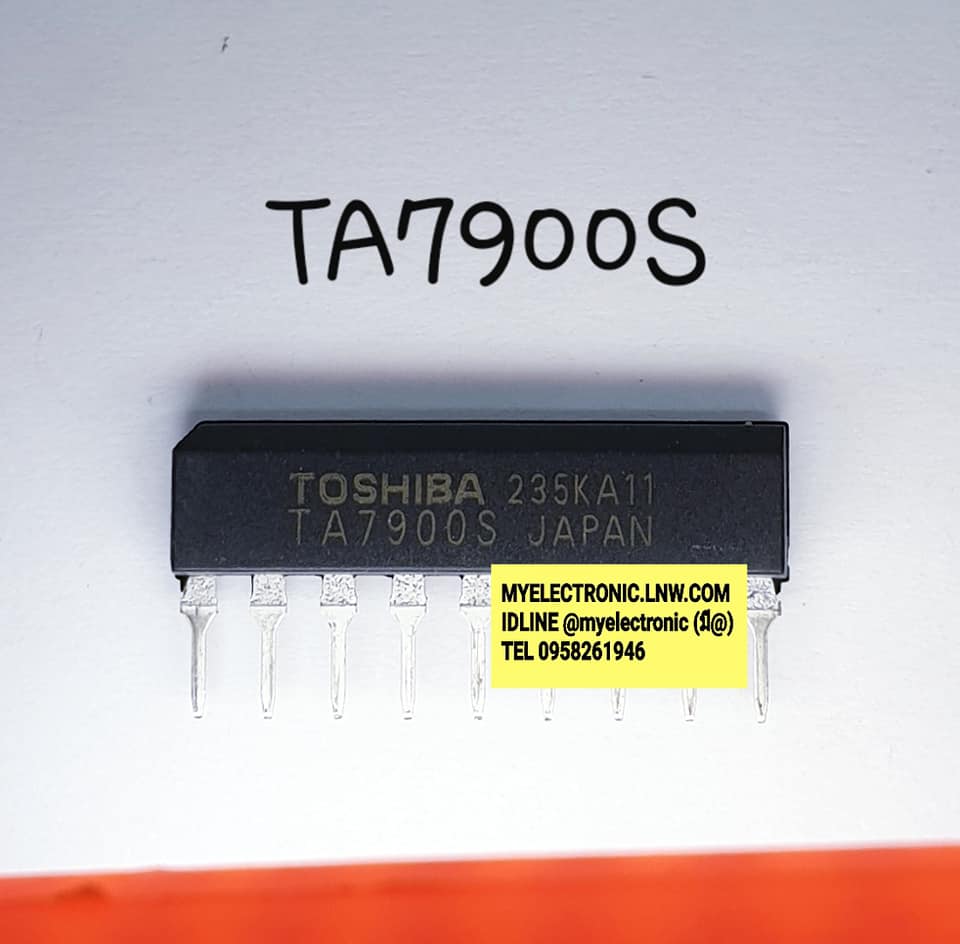 ขาย TA7900S ยี่ห้อ TOSHIBA โตชิบ้า ตัวถัง SIL9ขา TA7900 S ราคา ตัวละ . . . . . หน่วย บาท