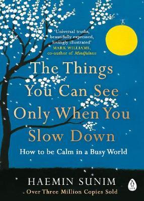 THINGS YOU CAN SEE ONLY WHEN YOU SLOW DO