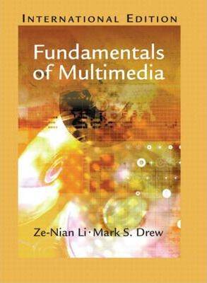 Fundamentals of Multimedia International Edition ISBN 9780131272569