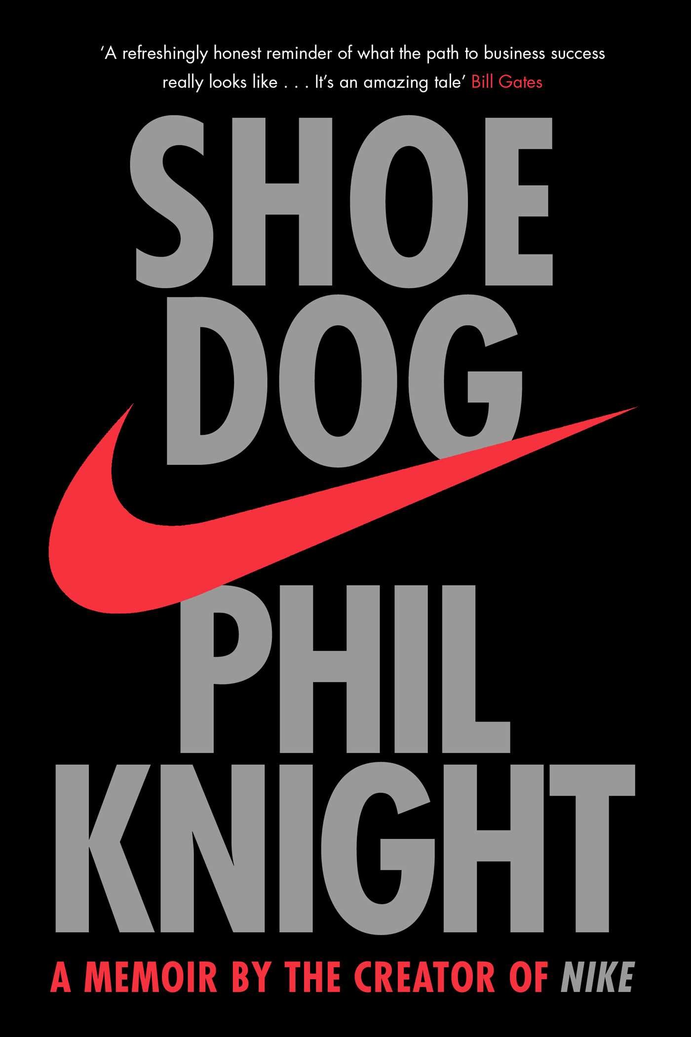 SHOE DOG: A MEMOIR BY THE CREATOR OF NIK