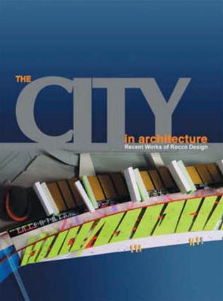 The City in Architecture: Recent Works of Rocco Design Limited ISBN 9781876907228