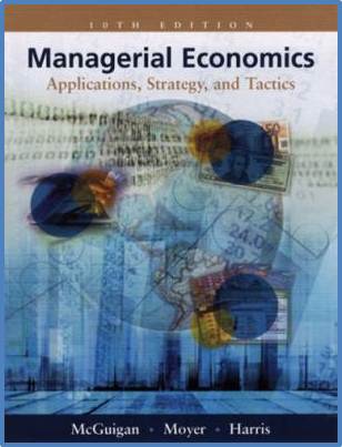 Managerial Economics: Applications, Strategy, and Tactics 10 E /ISBN 9780324225068