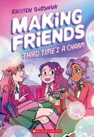MAKING FRIENDS 03: THIRD TIME'S A CHARM