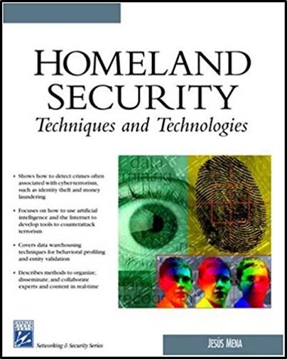 Homeland Security Techniques Technologies (Networking Series) 1st Edition ISBN 9781584503286