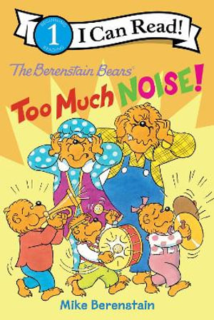 BERENSTAIN BEARS TOO MUCH NOISE!, THE (ICR 1)