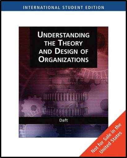 Understanding the Theory and Design of Organizations - International edition ISBN 9780324422719