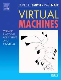 Virtual Machines : Versatile Platforms for Systems and Processes 1st ISBN 9781558609105