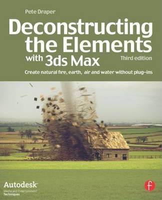 Deconstructing the Elements with 3ds Max ISBN 9780240521268
