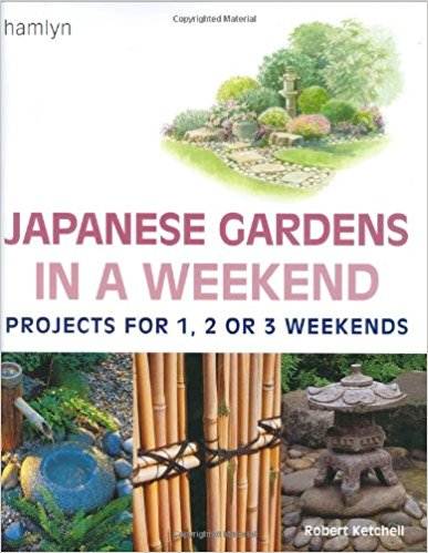 Japanese Gardens in a Weekend: Projects for One, Two or Three Weekends ISBN 9780600603047