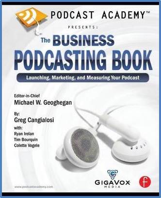 The Business Podcasting Book : Launching, Marketing, and Measuring Your Podcast ISBN 9780240809670
