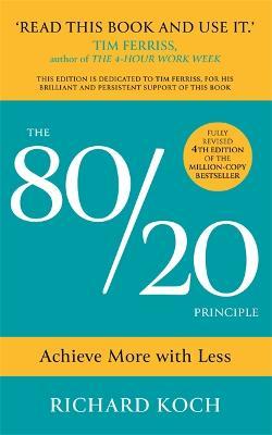 80/20 PRINCIPLE, THE: ACHIEVE MORE WITH LESS (2022 ED.)