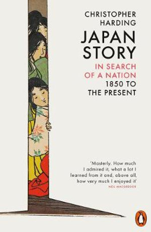 JAPAN STORY: IN SEARCH OF A NATION, 1850