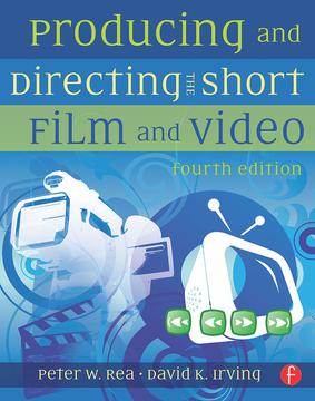 Producing and Directing the Short Film and Video, 4th Edition ISBN 9780240811741