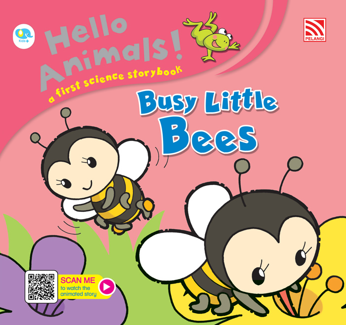 HELLO ANIMALS - BUSY LITTLE BEES