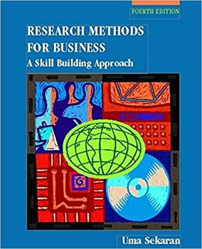 Research Methods For Business : A Skill Building Approach, 4th Edition ISBN 9780471203667