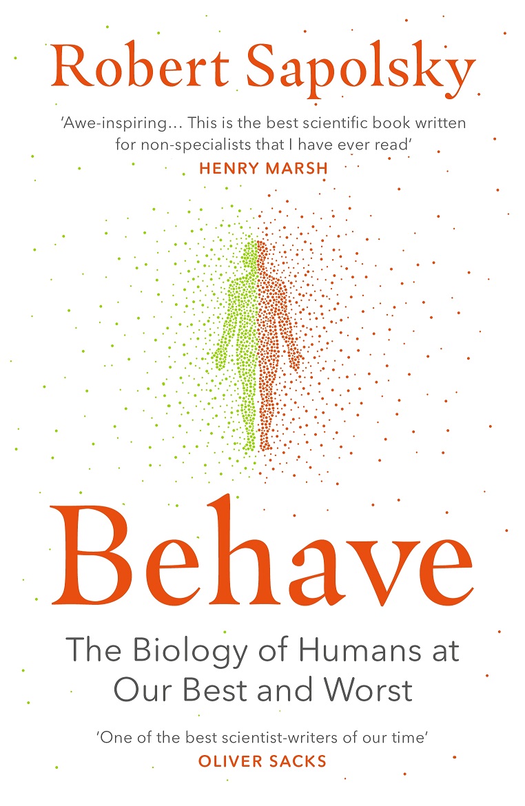 BEHAVE: THE BIOLOGY OF HUMANS AT OUR BES