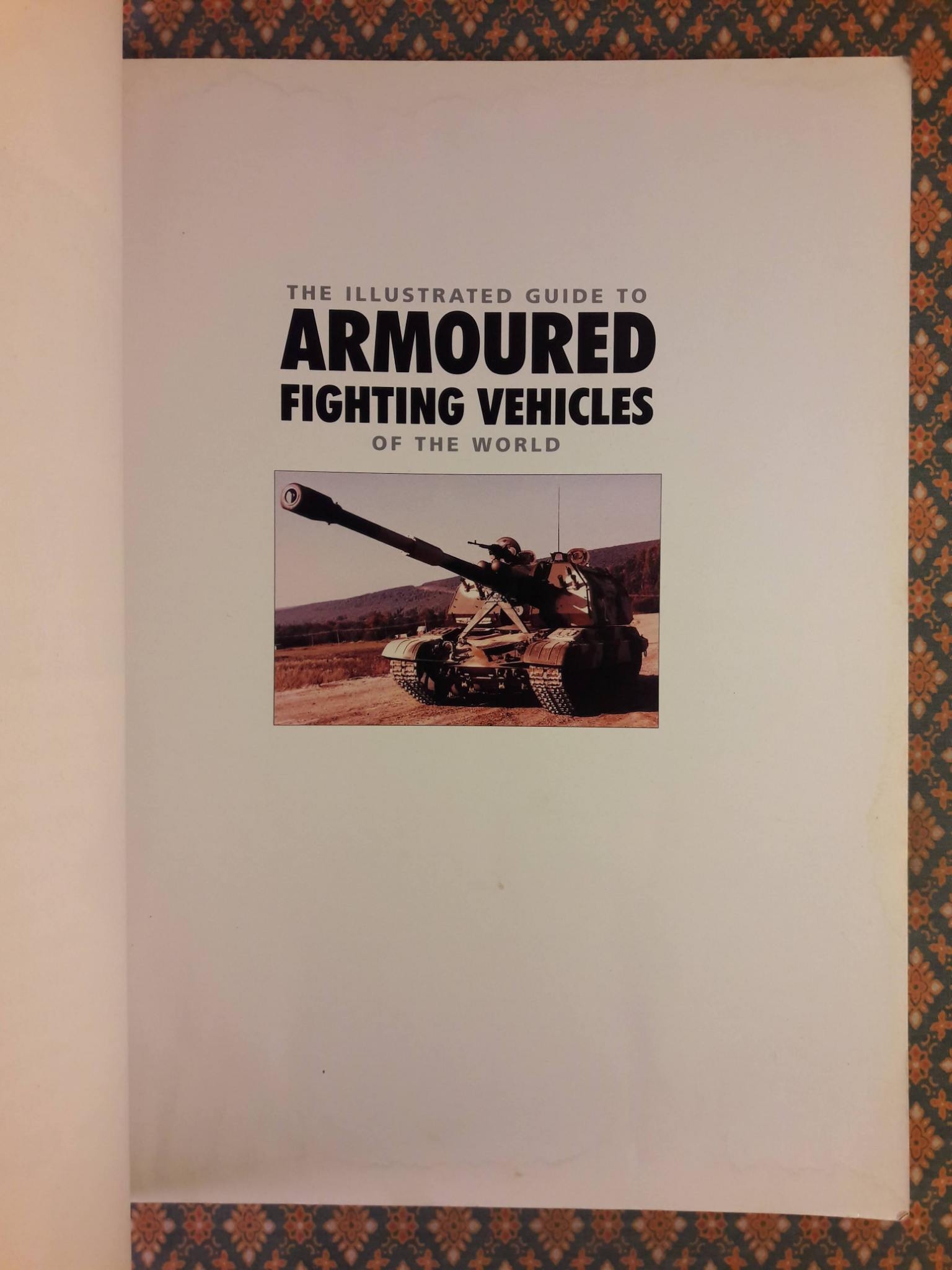 THE ILLUSTRATED GUIDE TO ARMOURED FIGHTING VEHICLES OF THE WORLD
