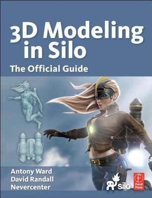 3D Modeling in Silo : The Official Guide ISBN 9780240814810