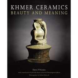 Riverbooks หนังสือประวัติศาสตร์ : Khmer Ceramics Beauty and Meaning