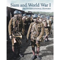 Riverbooks หนังสือประวัติศาสตร์ : SIAM AND WORLD WAR I