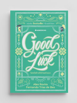 NANMEEBOOKS หนังสือ Good Luck โชคดีสร้างได้ด้วยตัวเอง (ปกแข็ง) : พัฒนาตนเอง แรงบันดาลใจ